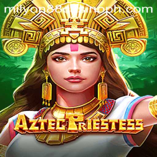 Discover the Mystical World of AztecPriestess at Milyon88 Casino