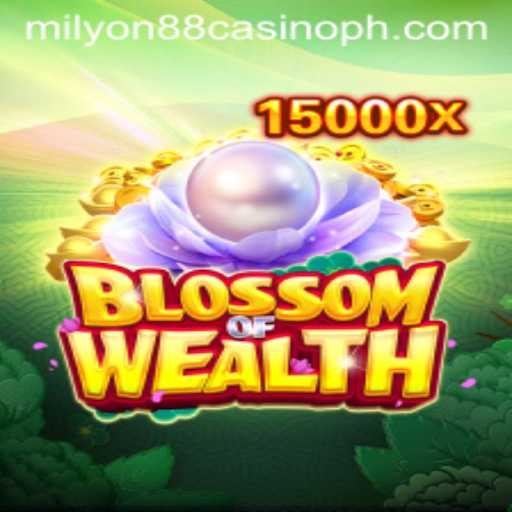 Exploring the Exciting World of BlossomofWealth at Milyon88 Casino