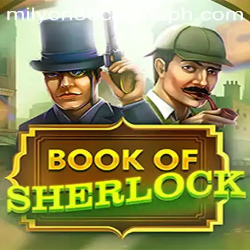Exploring the Excitement of BookOfSherlock at Milyon88 Casino