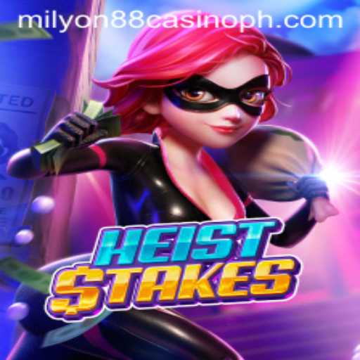 Discover the Thrills of HeistStakes at Milyon88 Casino