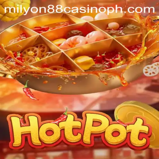 Exploring the Sizzling World of Hotpot at Milyon88 Casino