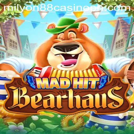 MadHitBearhaus: A Dynamic Gaming Adventure at Milyon88 Casino