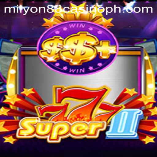 Exploring the Thrills of Super777II at Milyon88 Casino