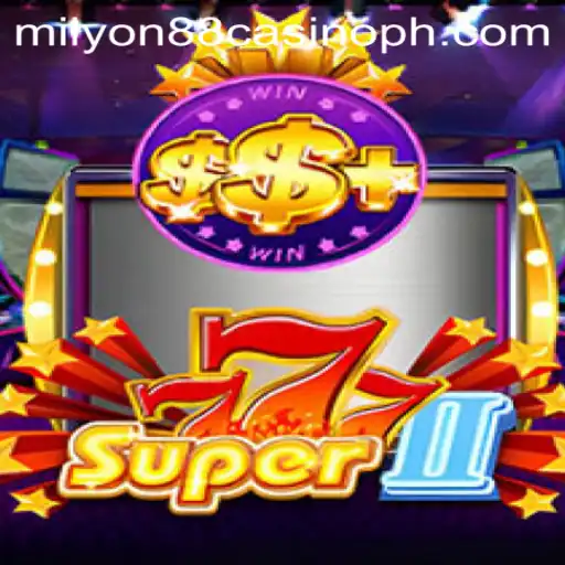 Exploring the Thrills of Super777II at Milyon88 Casino